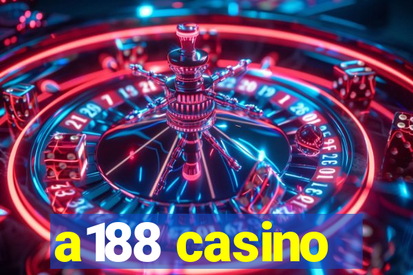 a188 casino